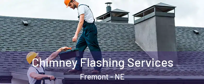  Chimney Flashing Services Fremont - NE