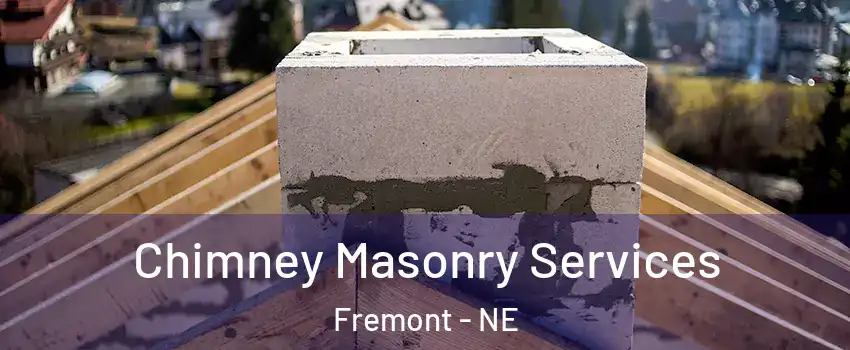  Chimney Masonry Services Fremont - NE