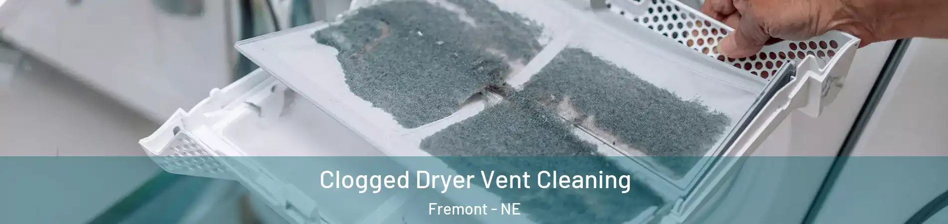  Clogged Dryer Vent Cleaning Fremont - NE
