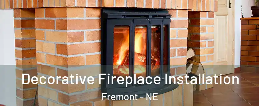  Decorative Fireplace Installation Fremont - NE