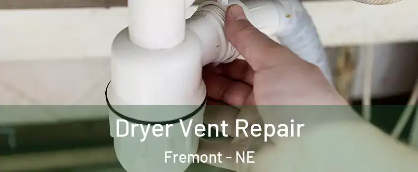  Dryer Vent Repair Fremont - NE