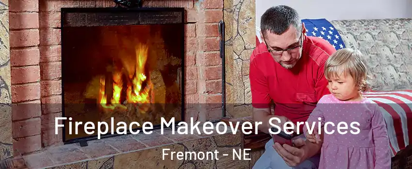  Fireplace Makeover Services Fremont - NE