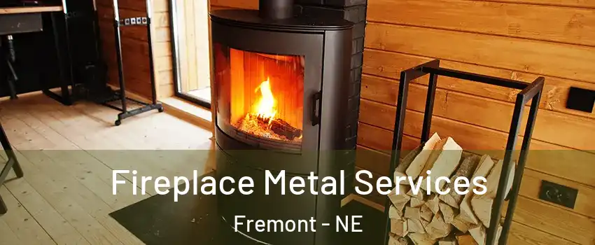  Fireplace Metal Services Fremont - NE