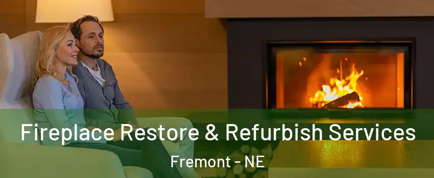  Fireplace Restore & Refurbish Services Fremont - NE