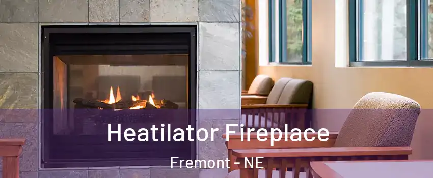  Heatilator Fireplace Fremont - NE