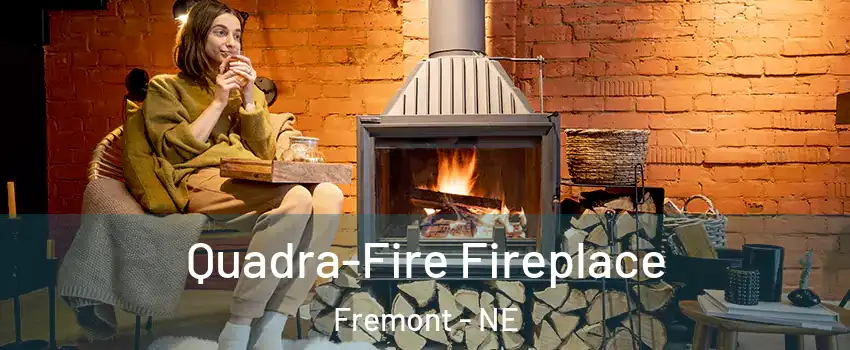  Quadra-Fire Fireplace Fremont - NE