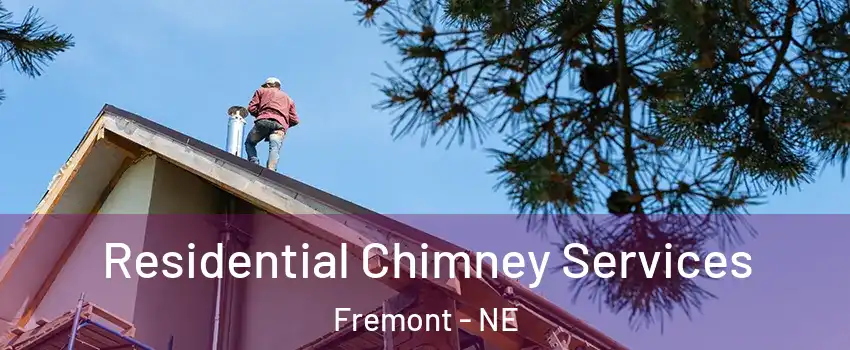  Residential Chimney Services Fremont - NE