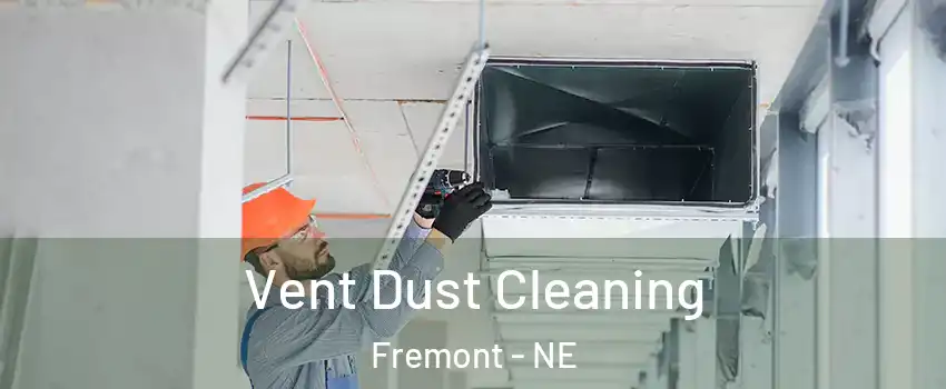  Vent Dust Cleaning Fremont - NE