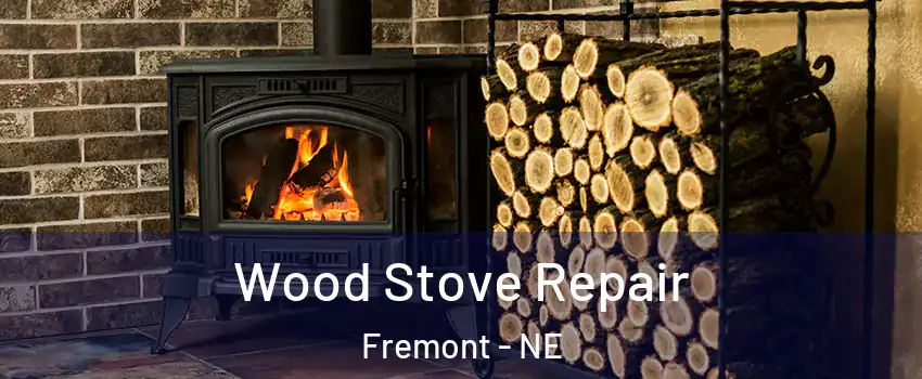  Wood Stove Repair Fremont - NE